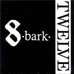 8 Bark - Twelve flac download