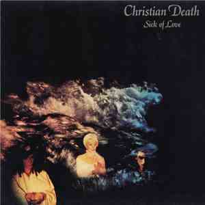 Christian Death - Sick Of Love flac download