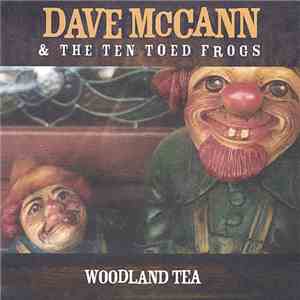 Dave McCann And The Ten Toed Frogs - Woodland Tea flac download