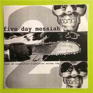 Five Day Messiah - Best Of Eightyfour-Eightynine Volume Two flac download