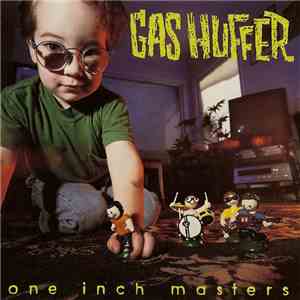 Gas Huffer - One Inch Masters flac download