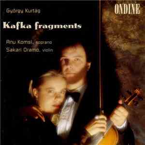 György Kurtág - Anu Komsi, Sakari Oramo - Kafka Fragments flac download