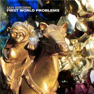 Ian Brown - First World Problems flac download