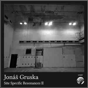 Jonáš Gruska - Site Specific Resonances II flac download