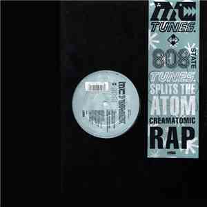 MC Tunes. Versus 808 State - Tunes Splits The Atom (Creamatomic Rap) flac download