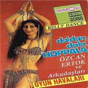 Özcan Ertok ve Arkadaşları - Daldan Dala Hoppala flac download