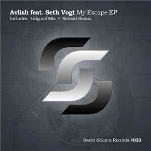 Avlish feat. Seth Vogt - My Escape EP flac download