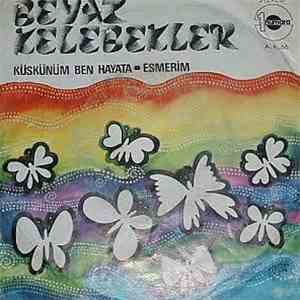 Beyaz Kelebekler - Küskünüm Ben Hayata / Esmerim flac download
