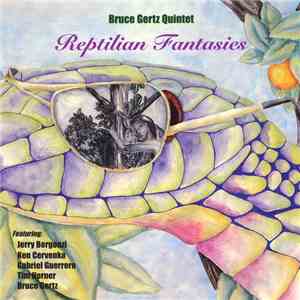 Bruce Gertz Quintet - Reptilian Fantasies flac download