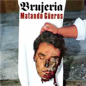 Brujeria - Matando Güeros flac download