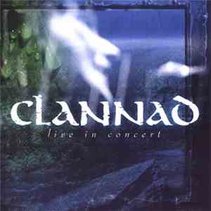 Clannad - Live In Concert flac download