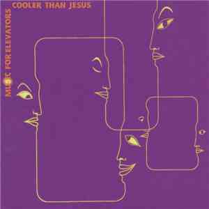 Cooler Than Jesus  - Music For Elevators flac download