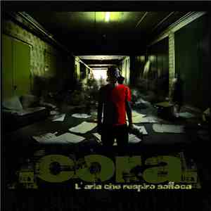.Cora. - L'Aria Che Respiro Soffoca flac download