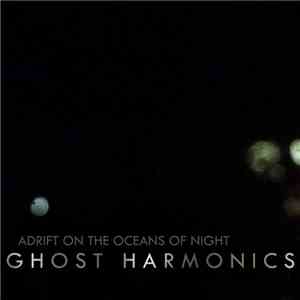 Ghost Harmonics - Adrift On The Oceans Of Night flac download