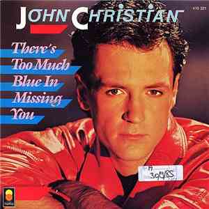 John Christian  - There's Too Much Blue In Missing You flac download