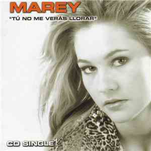 Marey - Tú No Me Verás Llorar flac download