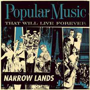 Narrow Lands - Popular Music That Will Live Forever flac download
