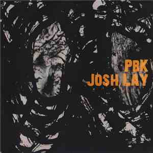 PBK, Josh Lay - PBK Josh Lay flac download