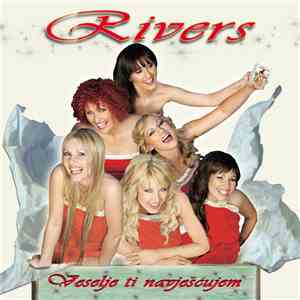 Rivers  - Veselje Ti Navješćujem flac download