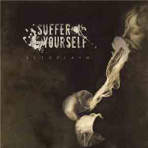 Suffer Yourself - Ectoplasm flac download