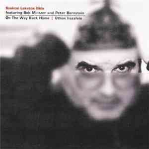 Szakcsi Lakatos Béla - On The Way Back Home / Útban Hazafelé flac download