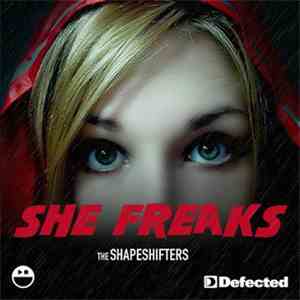 The Shapeshifters - She Freaks flac download