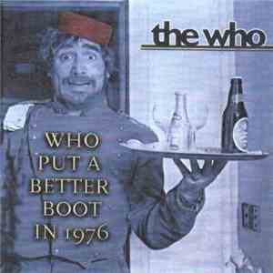 The Who - Who Put A Better Boot In 1976 flac download