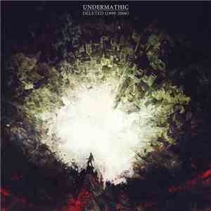 Undermathic - Deleted (1999-2006) flac download
