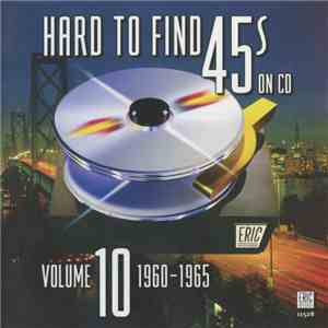 Various - Hard To Find 45's On CD, Vol. 10; 1960-1965 flac download
