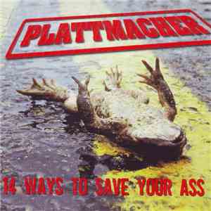 Various - Plattmacher - 14 Ways To Save Your Ass flac download