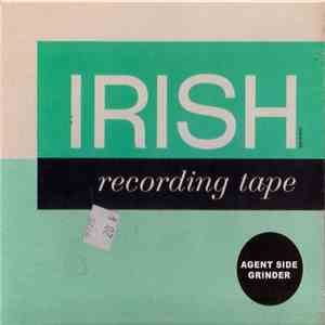 Agent Side Grinder - Irish Recording Tape flac download
