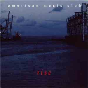 American Music Club - Rise flac download