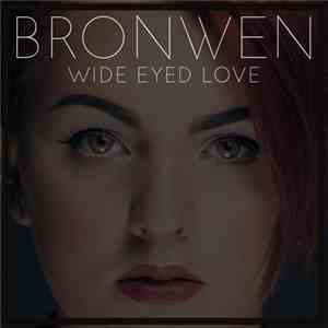 Bronwen - Wide Eyed Love flac download