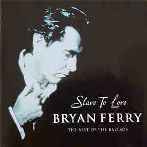 Bryan Ferry - Slave To Love The Best Of The Ballads flac download