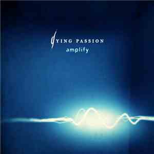 Dying Passion - Amplify flac download