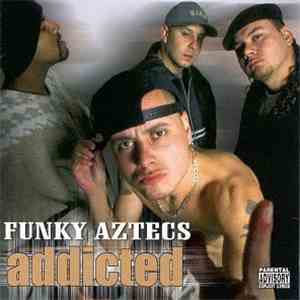 Funky Aztecs - Addicted flac download