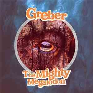 Greber / The Mighty Megalodon - Split 7'' flac download