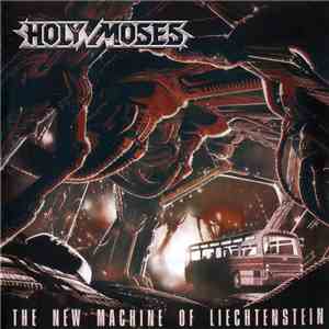 Holy Moses  - The New Machine Of Liechtenstein flac download
