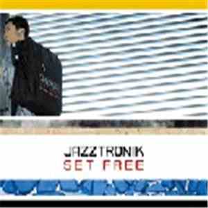 Jazztronik - Set Free flac download