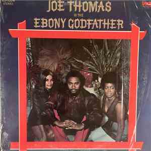 Joe Thomas - Is The Ebony Godfather flac download