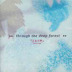 Kotoriya - Through The Deep Forest flac download