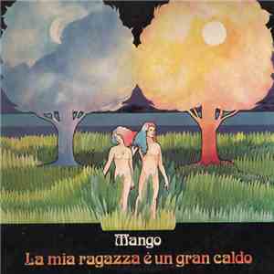 Mango  - La Mia Ragazza È Un Gran Caldo flac download