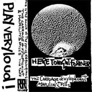 Marilin’s Pills, The Carriage Of The Xylophonist - Here Tonight Forever flac download