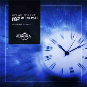 Michael Rehulka - Glow Of The Past (Part I) flac download