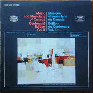 Robert Turner , CBC Vancouver Chamber Orchestra / Norma Beecroft, CBC Toronto Chorus And Symphony Orchestra • John Avison - Music And Musicians Of Canada Centennial Edition Vol. II / Musique Et Musiciens Du Canada Edition Du Centenaire Vol. II flac download