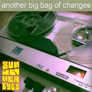 Sun In Her Eyes - Another big bag of changes flac download