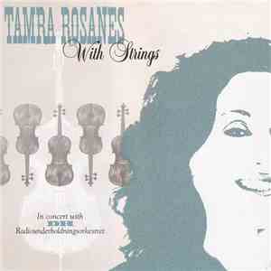 Tamra Rosanes In Concert With DR Radiounderholdningsorkestret - With Strings flac download