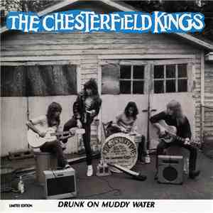 The Chesterfield Kings - Drunk On Muddy Water flac download