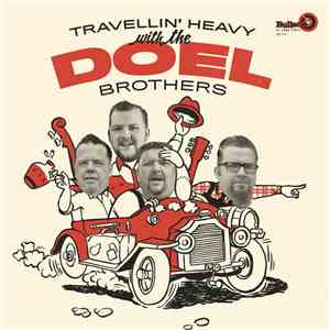 The Doel Brothers - Travellin' Heavy With The Doel Brothers flac download
