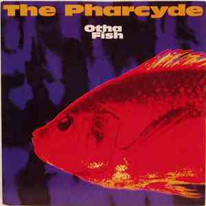 The Pharcyde - Otha Fish flac download